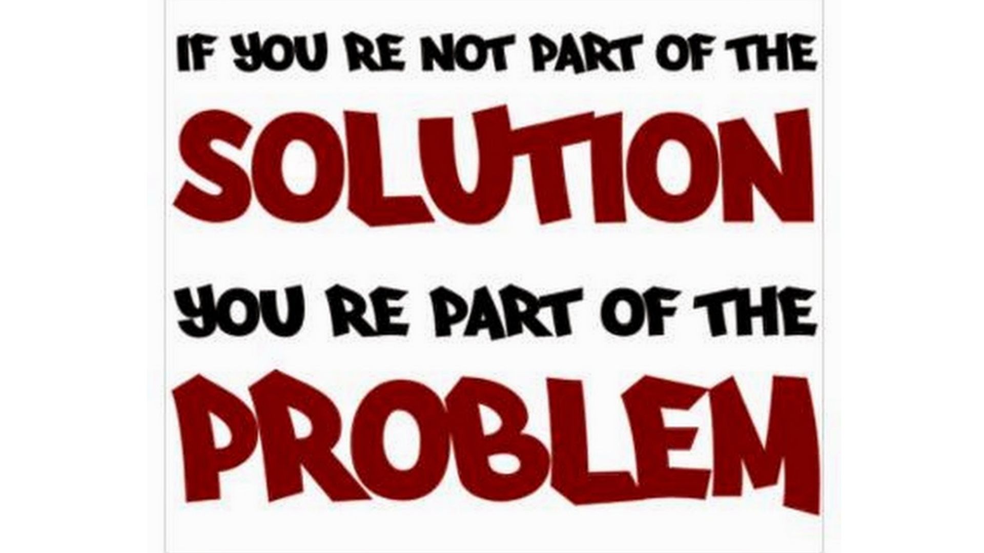 The Problem Could Be You