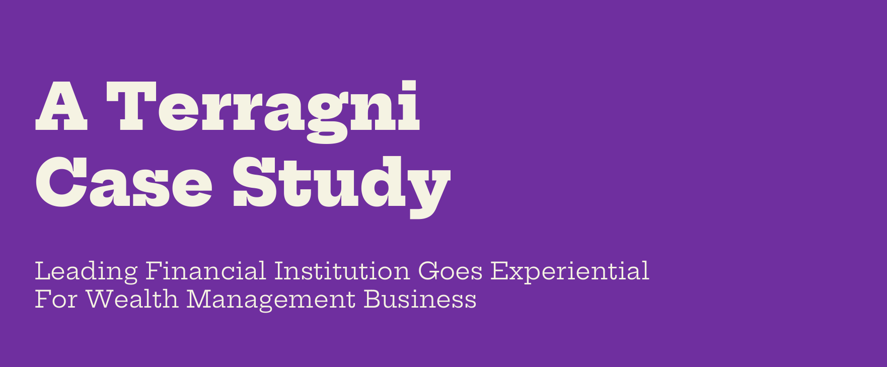 Leading Financial Institution Goes Experiential For Wealth Management